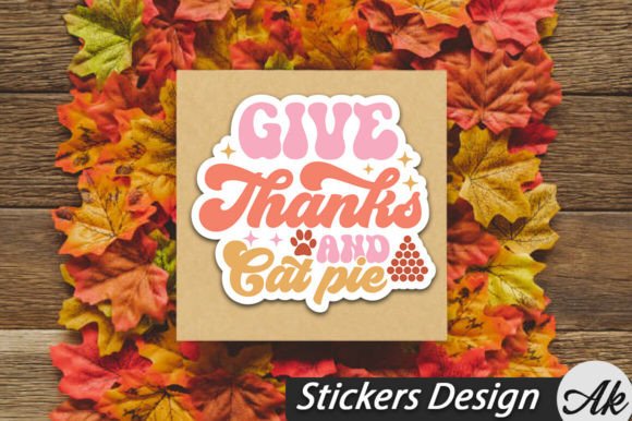 Give Thanks and Cat Pie Stickers Review
